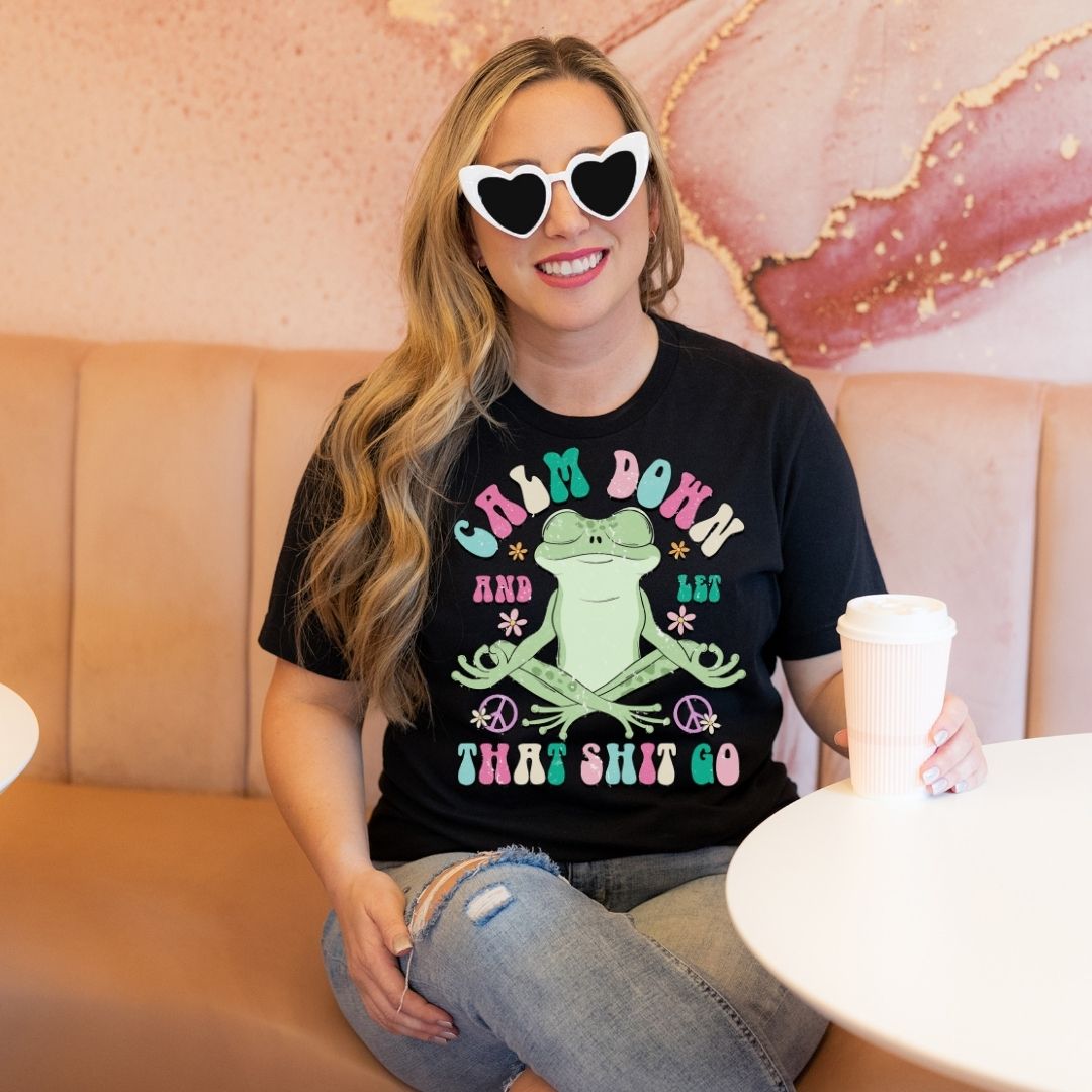 Calm Down Let that Shit Go Yoga Funny Unisex Tee