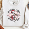 Holy Shit What a Year Skeleton Christmas Sweatshirt